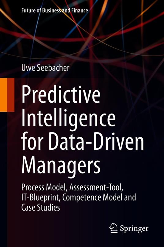 Predictive Intelligence for Data-Driven Managers