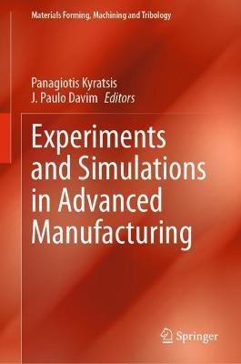 Experiments and Simulations in Advanced Manufacturing - cover