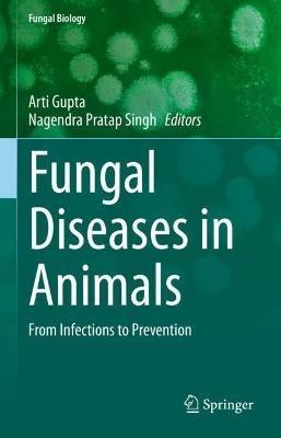 Fungal Diseases in Animals: From Infections to Prevention - cover