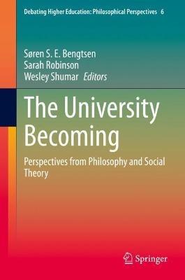 The University Becoming: Perspectives from Philosophy and Social Theory - cover
