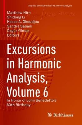 Excursions in Harmonic Analysis, Volume 6: In Honor of John Benedetto’s 80th Birthday - cover