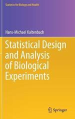 Statistical Design and Analysis of Biological Experiments