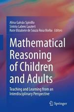Mathematical Reasoning of Children and Adults: Teaching and Learning from an Interdisciplinary Perspective