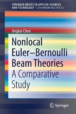 Nonlocal Euler–Bernoulli Beam Theories: A Comparative Study - Jingkai Chen - cover