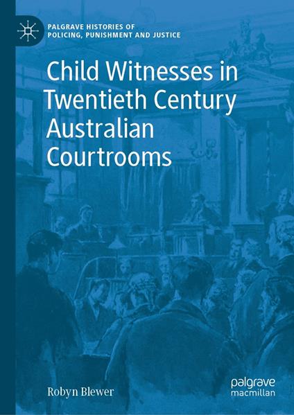 Child Witnesses in Twentieth Century Australian Courtrooms