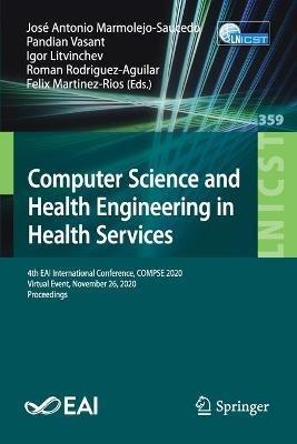 Computer Science and Health Engineering in Health Services: 4th EAI International Conference, COMPSE 2020, Virtual Event, November 26, 2020, Proceedings - cover