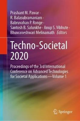 Techno-Societal 2020: Proceedings of the 3rd International Conference on Advanced Technologies for Societal Applications—Volume 1 - cover