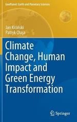 Climate Change, Human Impact and Green Energy Transformation
