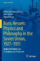 Boris Hessen: Physics and Philosophy in the Soviet Union, 1927–1931: Neglected Debates on Emergence and Reduction - cover