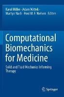 Computational Biomechanics for Medicine: Solid and Fluid Mechanics Informing Therapy - cover