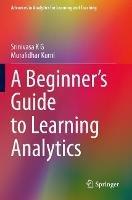 A Beginner’s Guide to Learning Analytics - Srinivasa K G,Muralidhar Kurni - cover