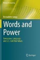 Words and Power: Computers, Language, and U.S. Cold War Values - Bernadette Longo - cover
