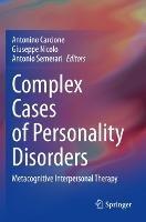 Complex Cases of Personality Disorders: Metacognitive Interpersonal Therapy - cover
