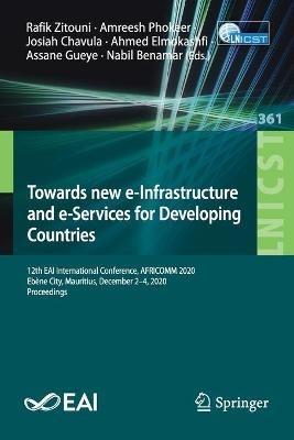 Towards new e-Infrastructure and e-Services for Developing Countries: 12th EAI International Conference, AFRICOMM 2020, Ebène City, Mauritius, December 2-4, 2020, Proceedings - cover