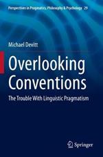 Overlooking Conventions: The Trouble With Linguistic Pragmatism