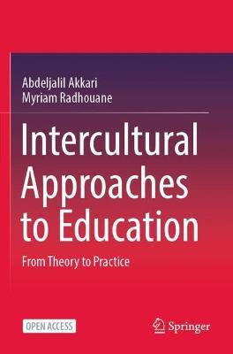 Intercultural Approaches to Education: From Theory to Practice - Abdeljalil Akkari,Myriam Radhouane - cover