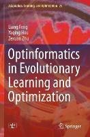 Optinformatics in Evolutionary Learning and Optimization - Liang Feng,Yaqing Hou,Zexuan Zhu - cover