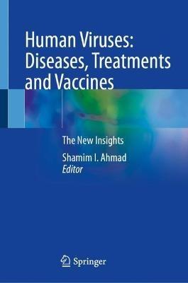 Human Viruses: Diseases, Treatments and Vaccines: The New Insights - cover