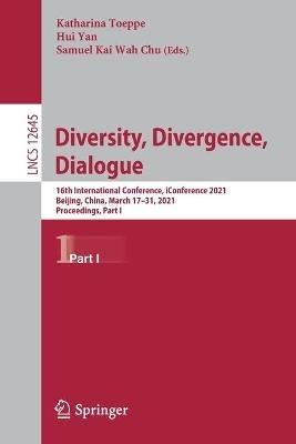 Diversity, Divergence, Dialogue: 16th International Conference, iConference 2021, Beijing, China, March 17–31, 2021, Proceedings, Part I - cover