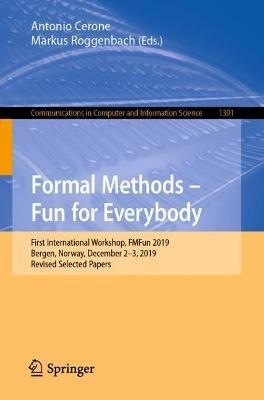 Formal Methods – Fun for Everybody: First International Workshop, FMFun 2019, Bergen, Norway, December 2–3, 2019, Revised Selected Papers - cover
