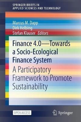 Finance 4.0 - Towards a Socio-Ecological Finance System: A Participatory Framework to Promote Sustainability - cover