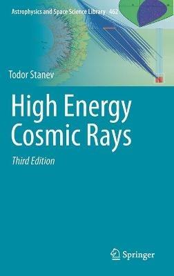 High Energy Cosmic Rays - Todor Stanev - cover