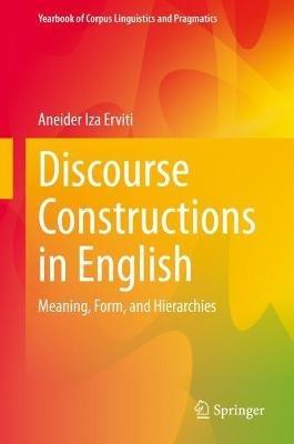 Discourse Constructions in English: Meaning, Form, and Hierarchies - Aneider Iza Erviti - cover