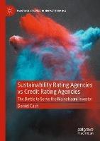 Sustainability Rating Agencies vs Credit Rating Agencies: The Battle to Serve the Mainstream Investor - Daniel Cash - cover