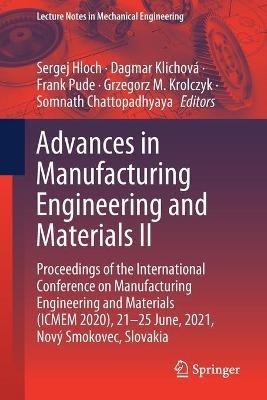Advances in Manufacturing Engineering and Materials II: Proceedings of the International Conference on Manufacturing Engineering and Materials (ICMEM 2020), 21–25 June, 2021, Nový Smokovec, Slovakia - cover