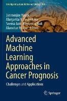Advanced Machine Learning Approaches in Cancer Prognosis: Challenges and Applications - cover