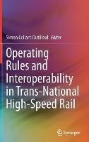 Operating Rules and Interoperability in Trans-National High-Speed Rail - cover