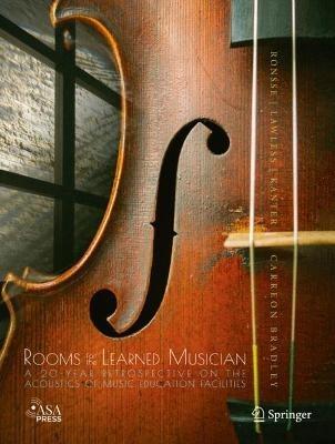 Rooms for the Learned Musician: A 20-Year Retrospective on the Acoustics of Music Education Facilities - cover