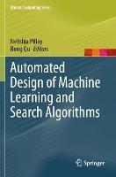 Automated Design of Machine Learning and Search Algorithms - cover