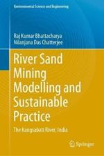 River Sand Mining Modelling and Sustainable Practice: The Kangsabati River, India
