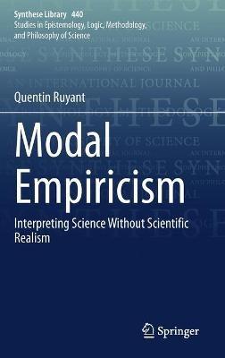 Modal Empiricism: Interpreting Science Without Scientific Realism - Quentin Ruyant - cover