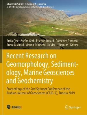 Recent Research on Geomorphology, Sedimentology, Marine Geosciences and Geochemistry: Proceedings of the 2nd Springer Conference of the Arabian Journal of Geosciences (CAJG-2), Tunisia 2019 - cover