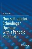 Non-self-adjoint Schrödinger Operator with a Periodic Potential - Oktay Veliev - cover