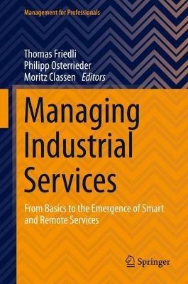 Managing Industrial Services: From Basics to the Emergence of Smart and Remote Services - cover