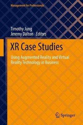 XR Case Studies: Using Augmented Reality and Virtual Reality Technology in Business - cover
