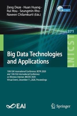 Big Data Technologies and Applications: 10th EAI International Conference, BDTA 2020, and 13th EAI International Conference on Wireless Internet, WiCON 2020, Virtual Event, December 11, 2020, Proceedings - cover