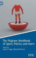 The Palgrave Handbook of Sport, Politics and Harm - cover