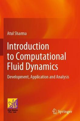 Introduction to Computational Fluid Dynamics: Development, Application and Analysis - Atul Sharma - cover