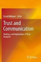 Trust and Communication: Findings and Implications of Trust Research - cover