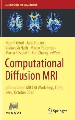 Computational Diffusion MRI: International MICCAI Workshop, Lima, Peru, October 2020 - cover