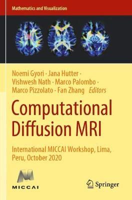Computational Diffusion MRI: International MICCAI Workshop, Lima, Peru, October 2020 - cover