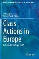 Class Actions in Europe: Holy Grail or a Wrong Trail? - cover