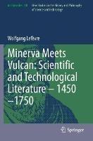Minerva Meets Vulcan: Scientific and Technological Literature – 1450–1750 - Wolfgang Lefèvre - cover