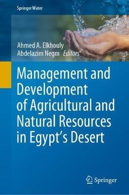 Management and Development of Agricultural and Natural Resources in Egypt's Desert - cover