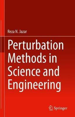 Perturbation Methods in Science and Engineering - Reza N. Jazar - cover