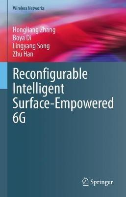 Reconfigurable Intelligent Surface-Empowered 6G - Hongliang Zhang,Boya Di,Lingyang Song - cover